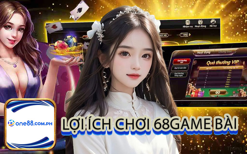 Lợi ích chơi 68game bài